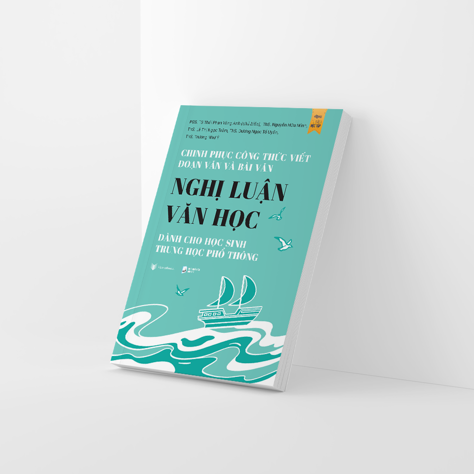 Chinh Phục Công Thức Viết Đoạn Văn Và Bài Văn Nghị Luận Văn Học Dành Cho Học Sinh Trung Học Phổ Thông - Ảnh 3