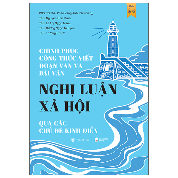 Chinh Phục Công Thức Viết Đoạn Văn Và Bài Văn Nghị Luận Xã Hội Qua Các Chủ Đề Kinh Điển