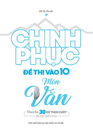 chinh phục đề thi vào 10 môn văn (tái bản) - Ảnh 2