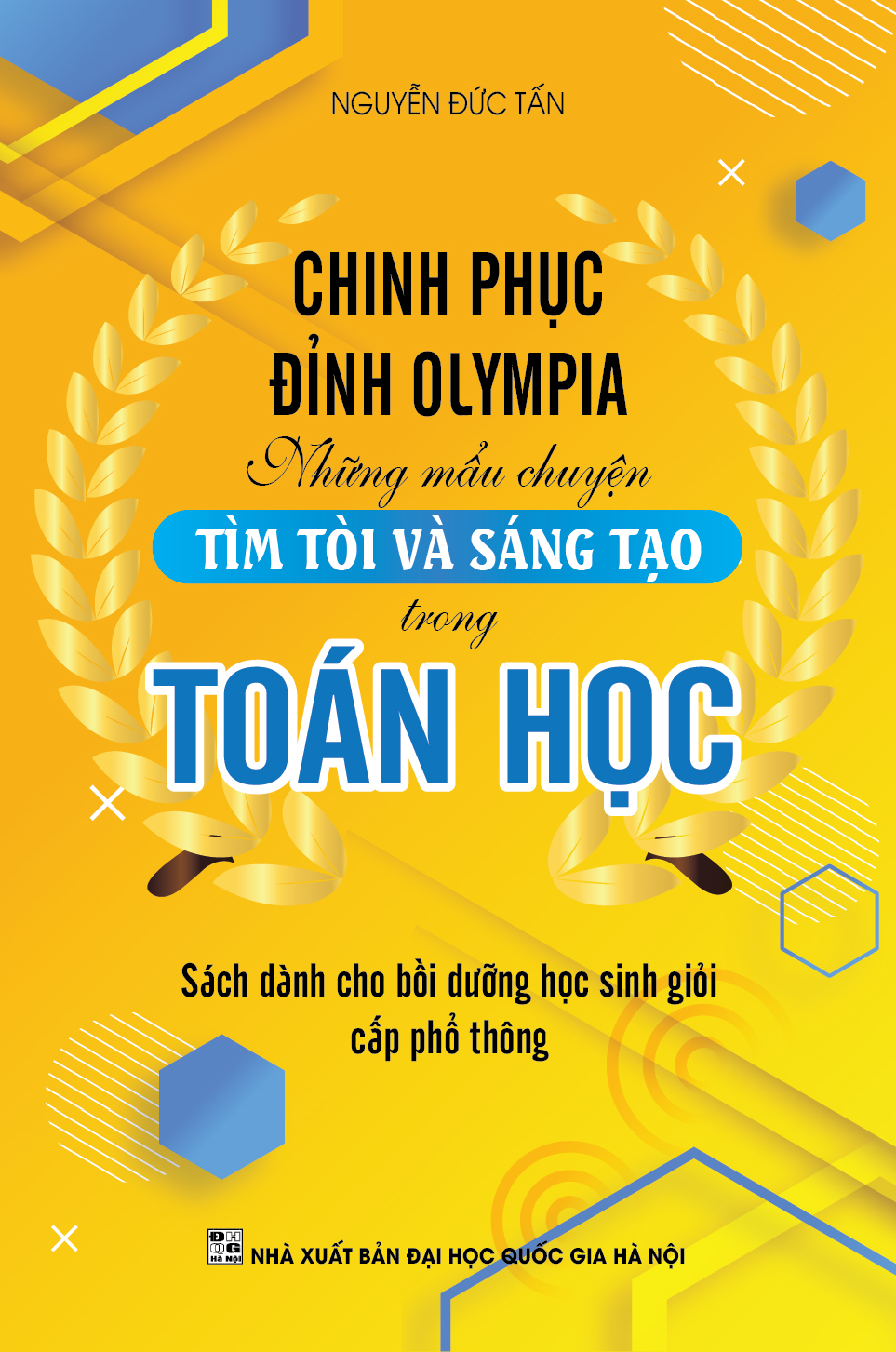 chinh phục đỉnh olympia những mẩu chuyện tìm tòi và sáng tạo trong toán học - Ảnh 2