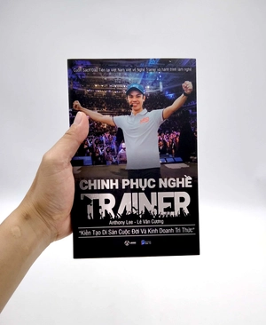chinh phục nghề trainer - kiến tạo di sản cuộc đời và kinh doanh tri thức - Ảnh 2