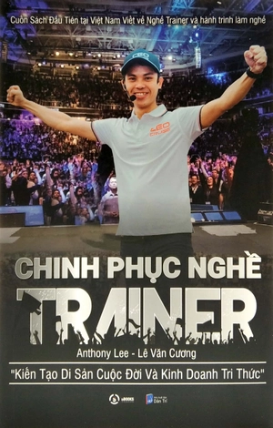 chinh phục nghề trainer - kiến tạo di sản cuộc đời và kinh doanh tri thức - Ảnh 3
