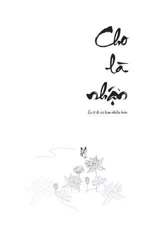 cho là nhận - lo ít đi và làm nhiều hơn - Ảnh 3