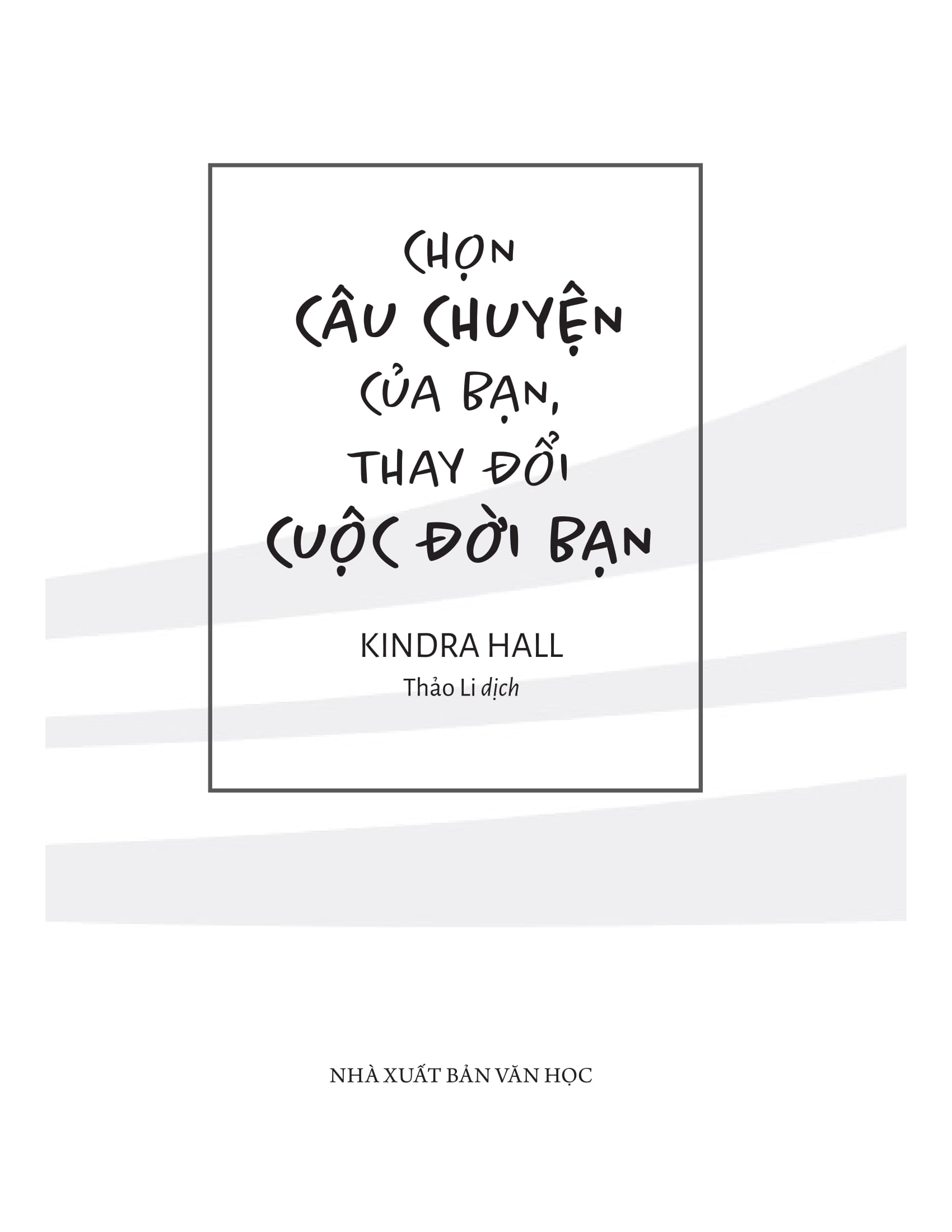 chọn câu chuyện của bạn thay đổi cuộc đời bạn - Ảnh 2