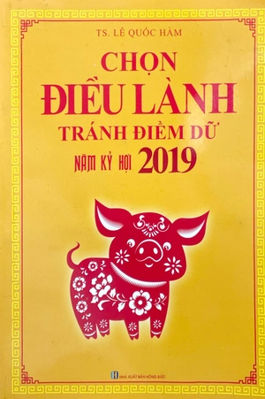 chọn điều lành - tránh điềm dữ năm kỷ hợi 2019 - Ảnh 2