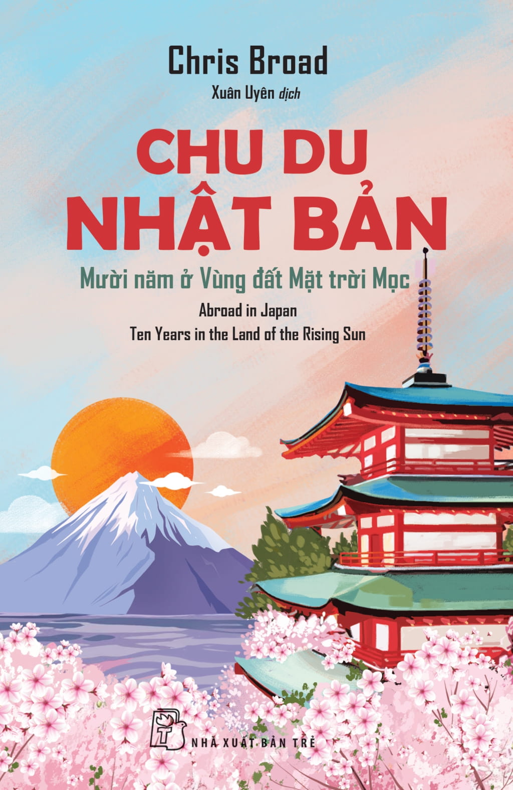 Chu Du Nhật Bản - Mười Năm Ở Vùng Đất Mặt Trời Mọc - Ảnh 2