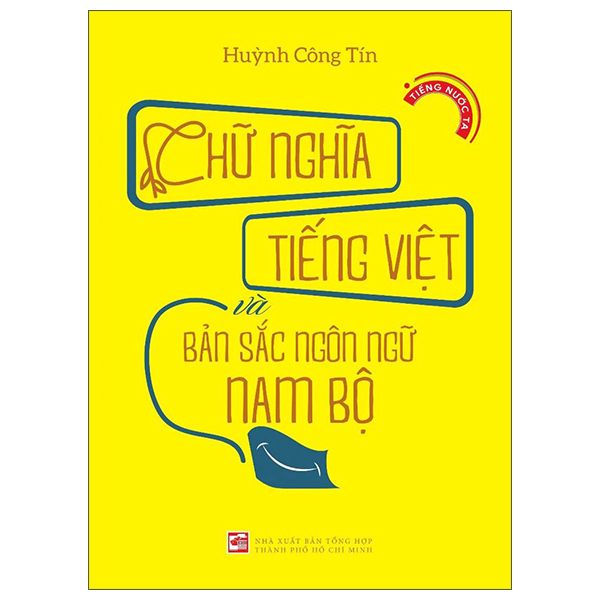 Chữ Nghĩa Tiếng Việt Và Bản Sắc Ngôn Ngữ Nam Bộ