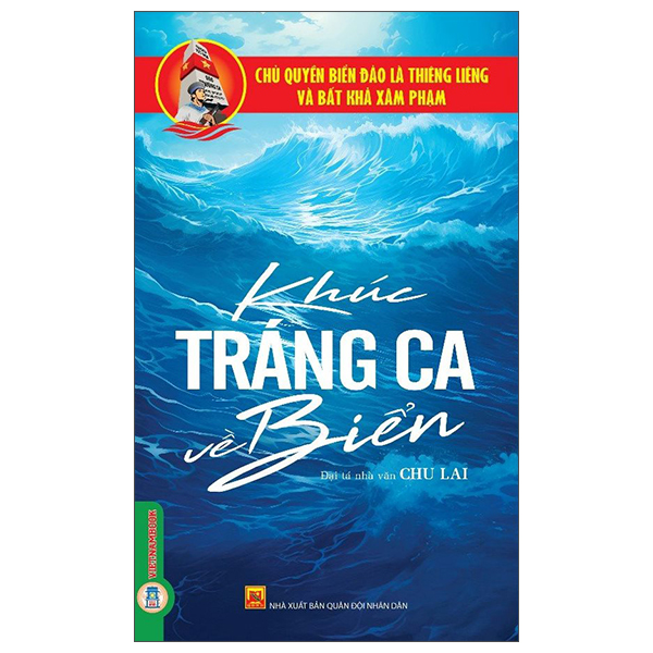 Chủ Quyền Biển Đảo Là Thiêng Liêng Và Bất Khả Xâm Phạm - Khúc Tráng Ca Về Biển