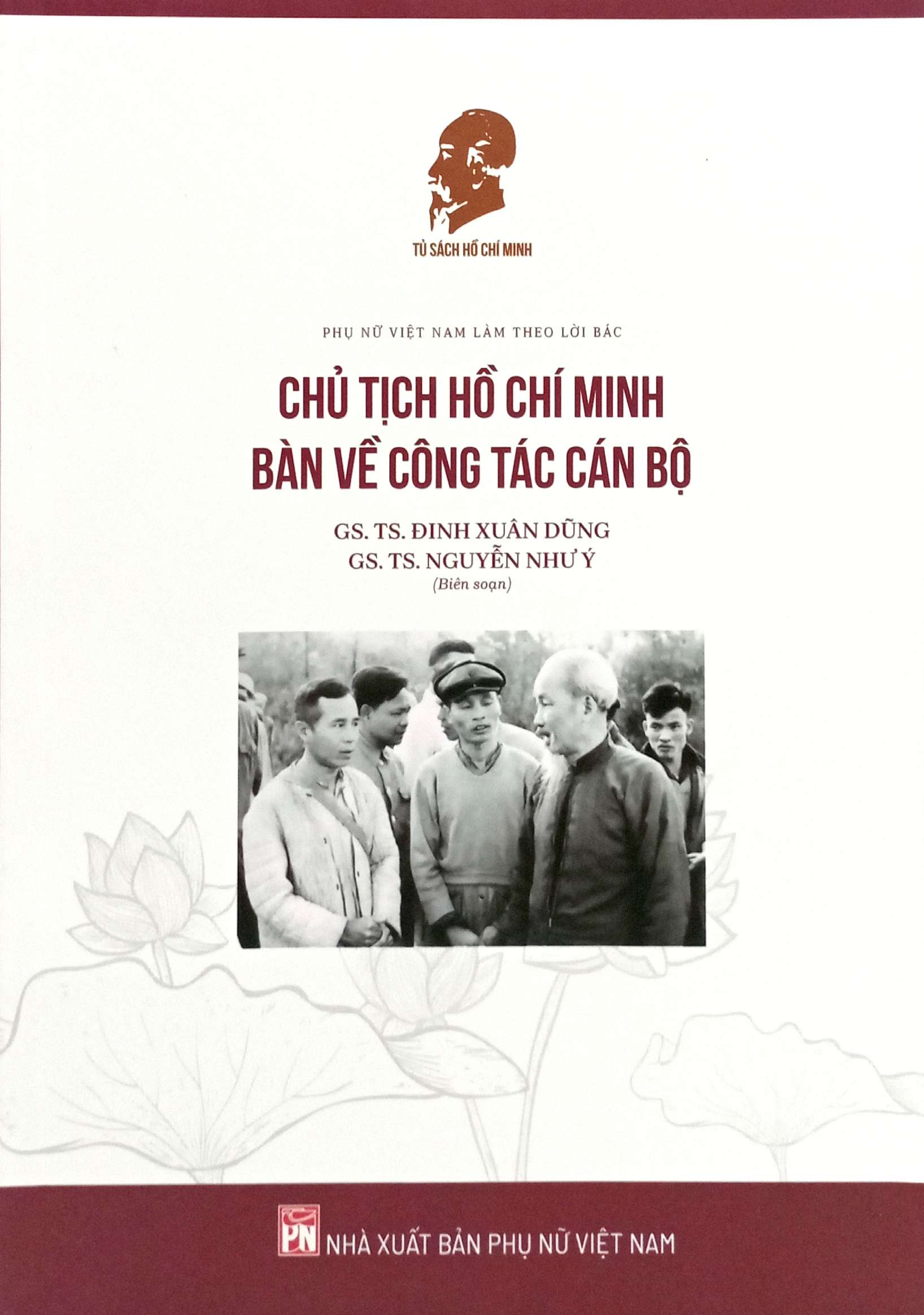 Chủ Tích Hồ Chí Minh Bàn Về Công Tác Cán Bộ - Ảnh 2