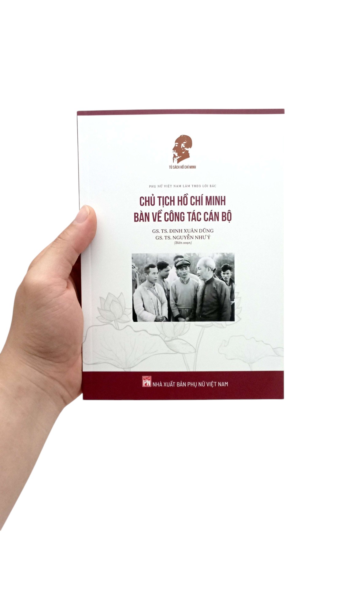 Chủ Tích Hồ Chí Minh Bàn Về Công Tác Cán Bộ - Ảnh 7