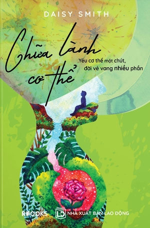 chữa lành cơ thể - yêu cơ thể một chút, đời vẻ vang nhiều phần - Ảnh 2