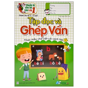 chuẩn bị cho bé vào lớp 1 - tập đọc và ghép vần (tái bản)