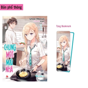 chung một mái nhà - tập 1 - tặng bookmark bo góc - Ảnh 2