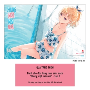 chung một mái nhà - tập 3 - bản giới hạn - tặng kèm set 2 bookmark + lót ly 2 mặt + poster - Ảnh 3