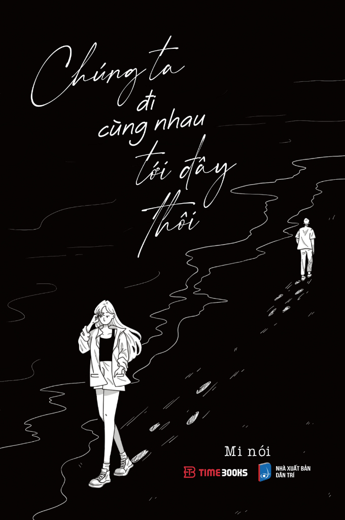 chúng ta đi cùng nhau tới đây thôi - Ảnh 2