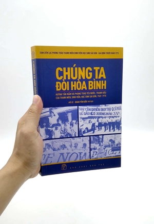 chúng ta đòi hòa bình - huỳnh tấn mẫn và phong trào yêu nước, tranh đấu của thanh niên, sinh viên, học sinh sài gòn, 1969 - 1975 (tái bản 2022) - Ảnh 7