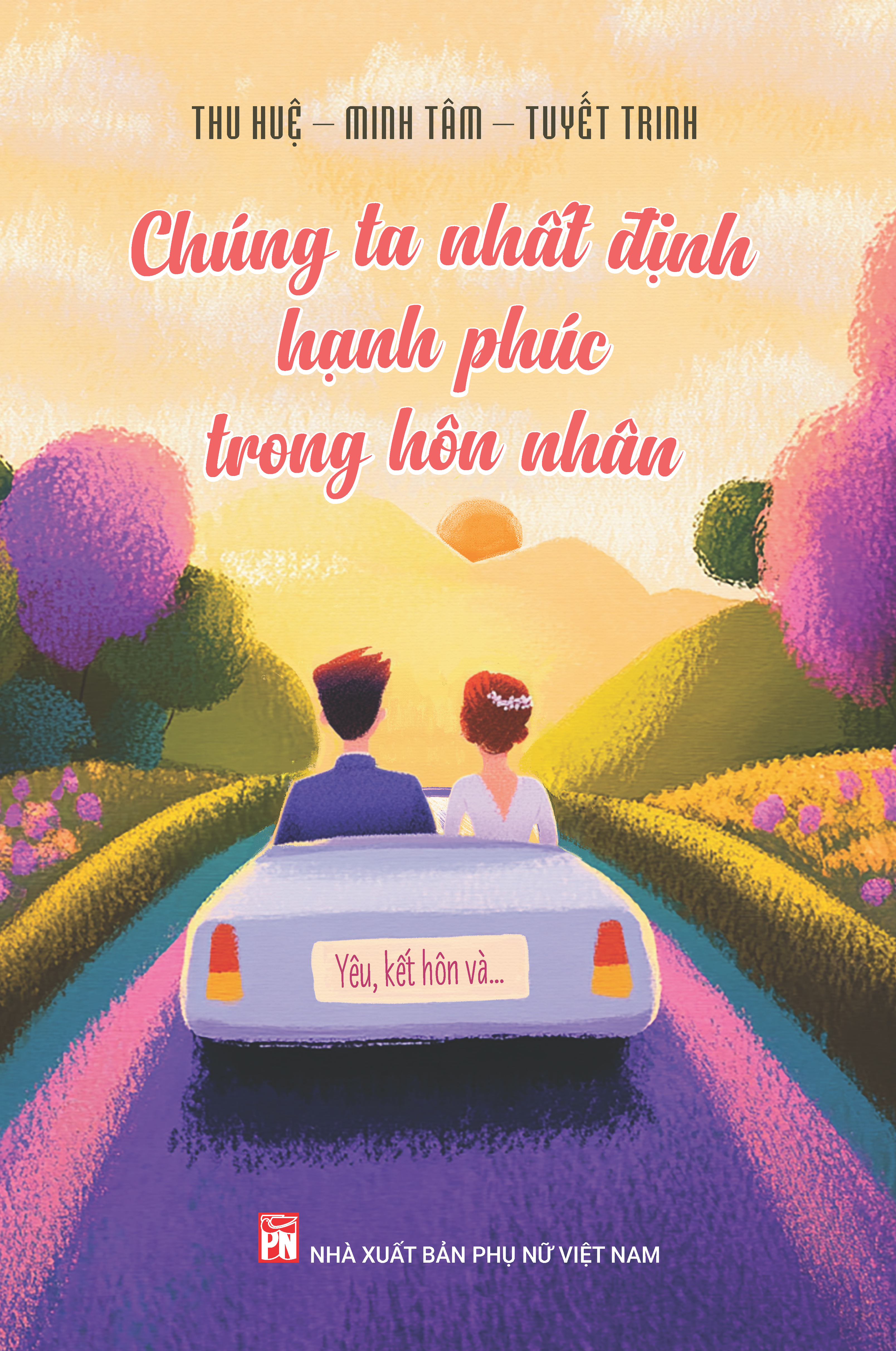 Chúng Ta Nhất Định Hạnh Phúc Trong Hôn Nhân - Ảnh 2