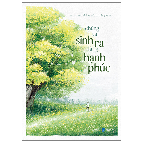 chúng ta sinh ra là để hạnh phúc
