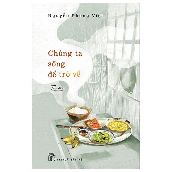 Chúng Ta Sống Để Trở Về