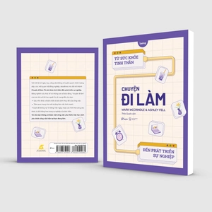 chuyện đi làm: từ sức khỏe tinh thần đến phát triển sự nghiệp - Ảnh 4