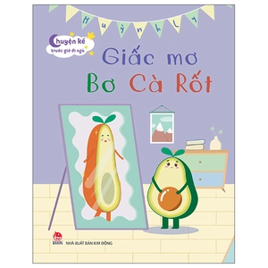 chuyện kể trước giờ đi ngủ - giấc mơ bơ cà rốt