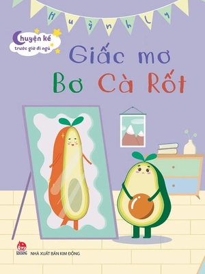 chuyện kể trước giờ đi ngủ - giấc mơ bơ cà rốt - Ảnh 2