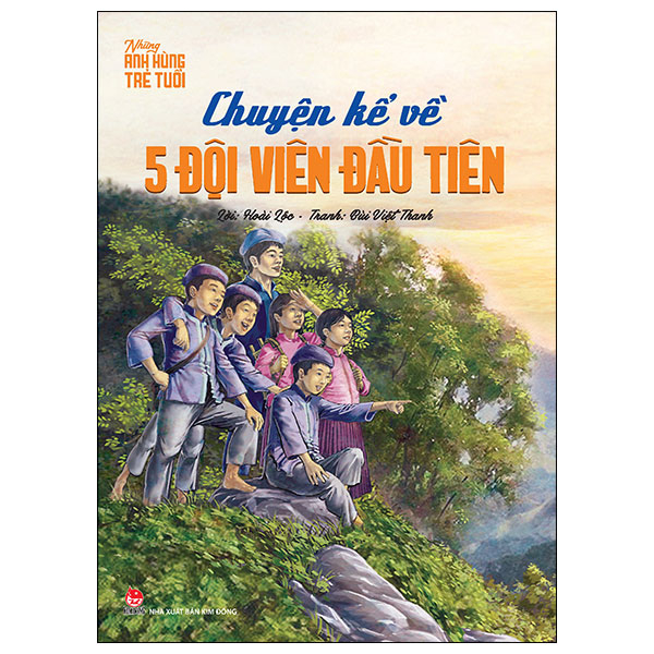 chuyện kể về năm đội viên đầu tiên (tái bản 2024) - Ảnh 2