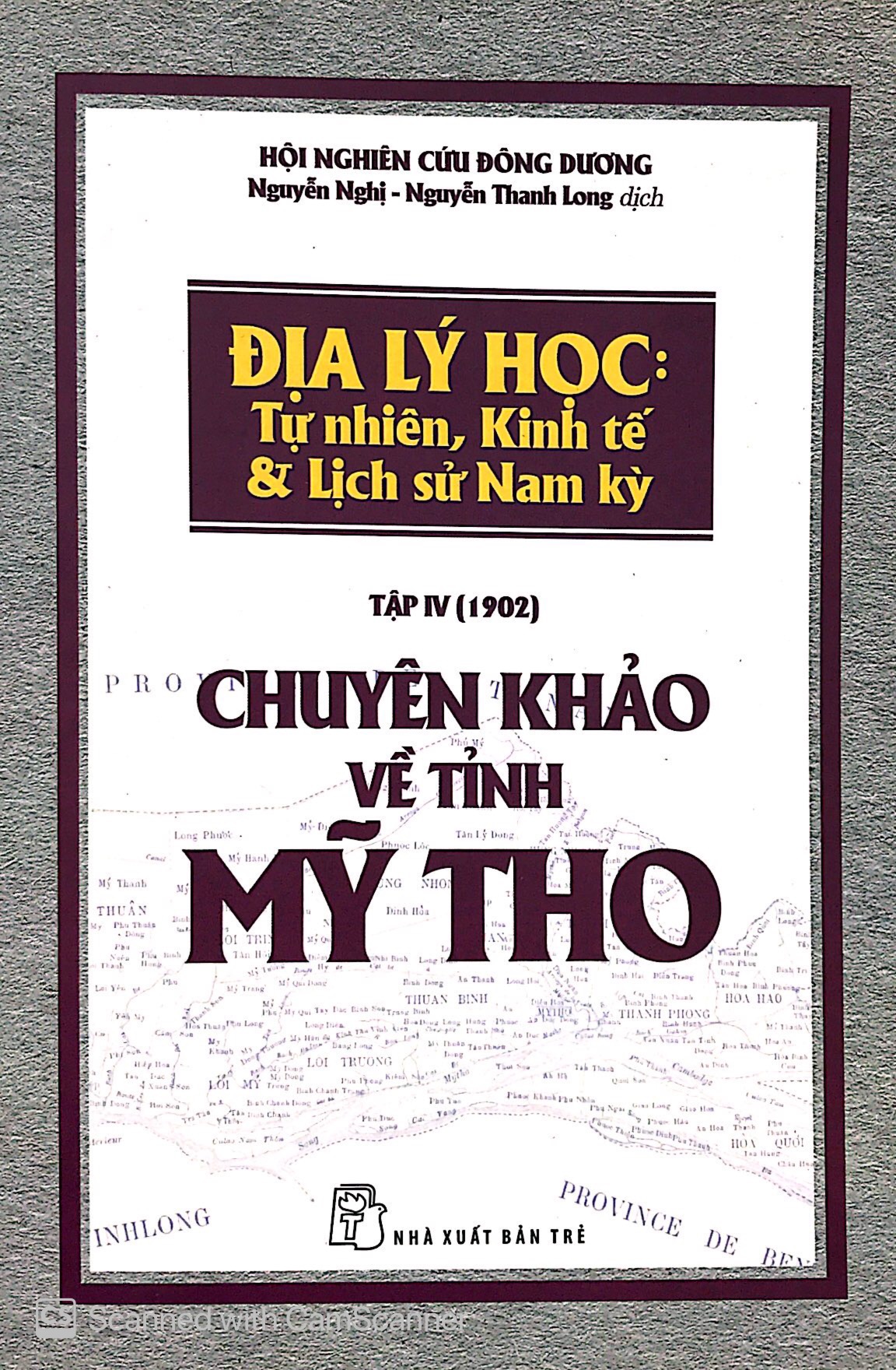 chuyên khảo về tỉnh mỹ tho - địa lý học: tự nhiên, kinh tế & lịch sử nam kỳ - Ảnh 2