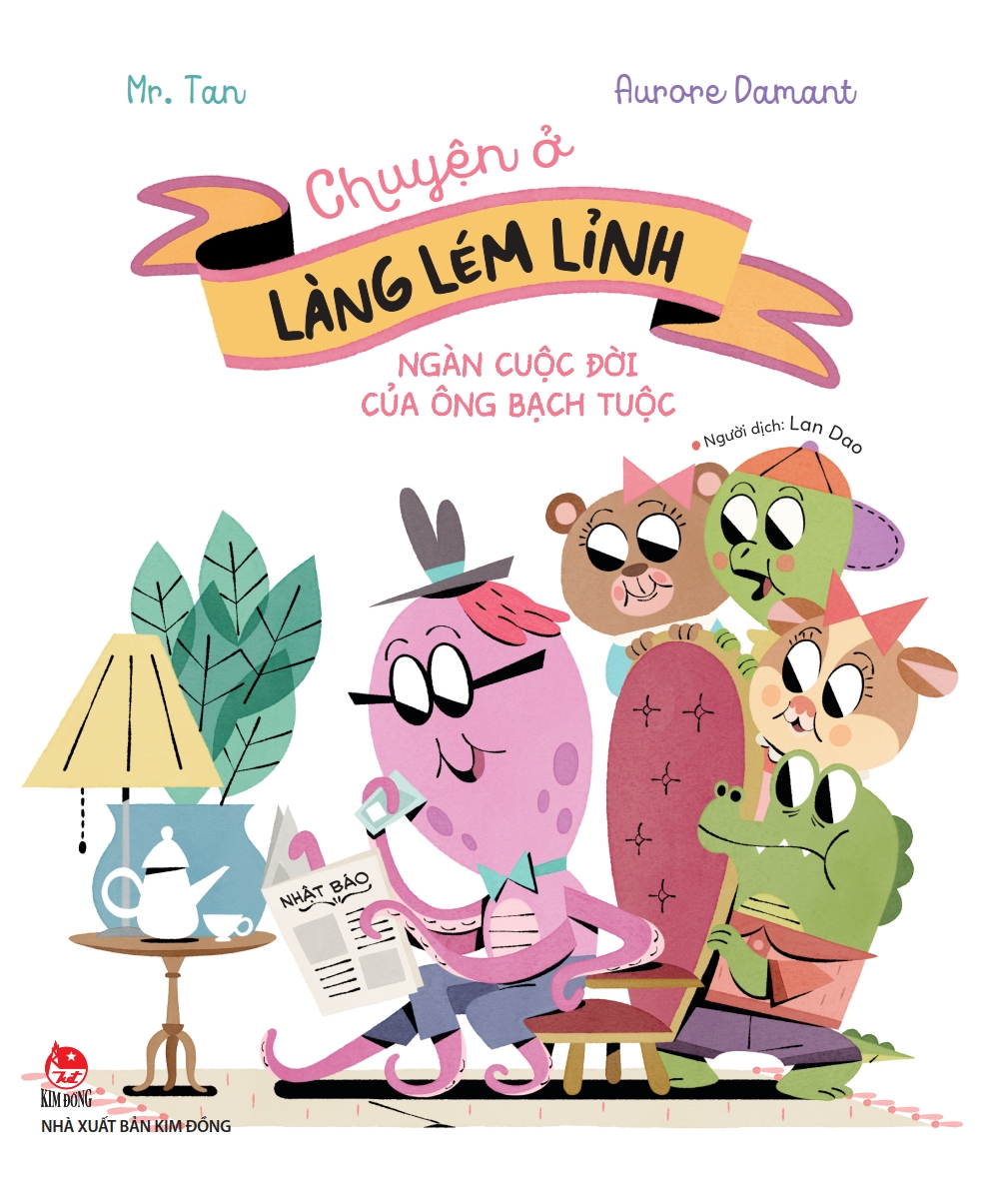 chuyện ở làng lém lỉnh - ngàn cuộc đời của ông bạch tuộc - Ảnh 2