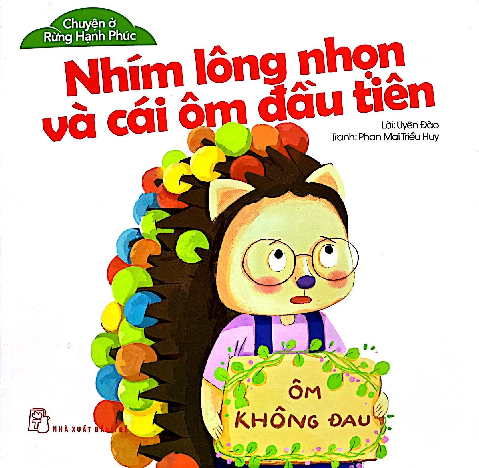 chuyện ở rừng hạnh phúc - nhím lông nhọn và cái ôm đầu tiên - Ảnh 2