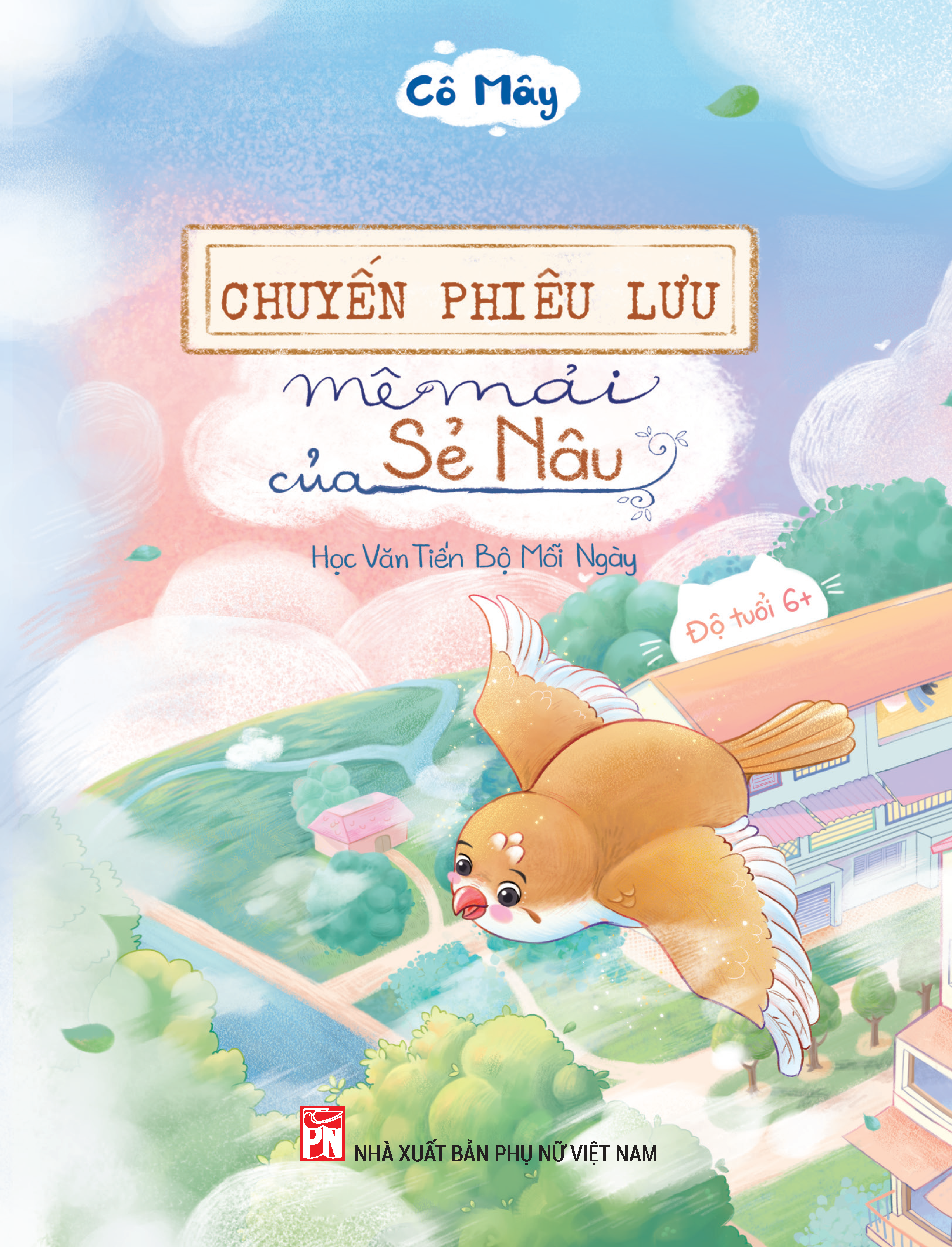 Chuyến Phiêu Lưu Mê Mải Của Sẻ Nâu - Học Văn Tiến Bộ Mỗi Ngày - Ảnh 2