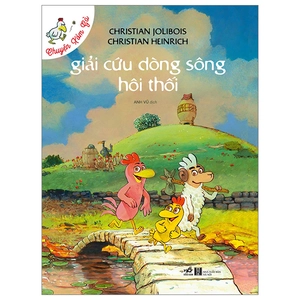 chuyện xóm gà - giải cứu dòng sông hôi thối