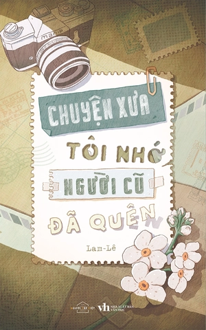 chuyện xưa tôi nhớ, người cũ đã quên - Ảnh 2