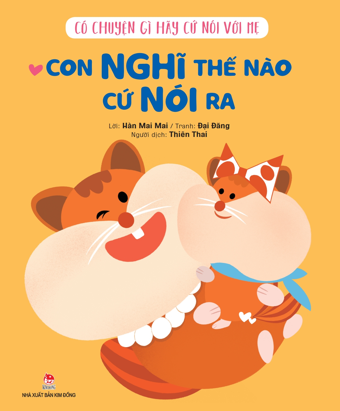 có chuyện gì hãy cứ nói với mẹ - con nghĩ thế nào cứ nói ra - Ảnh 2