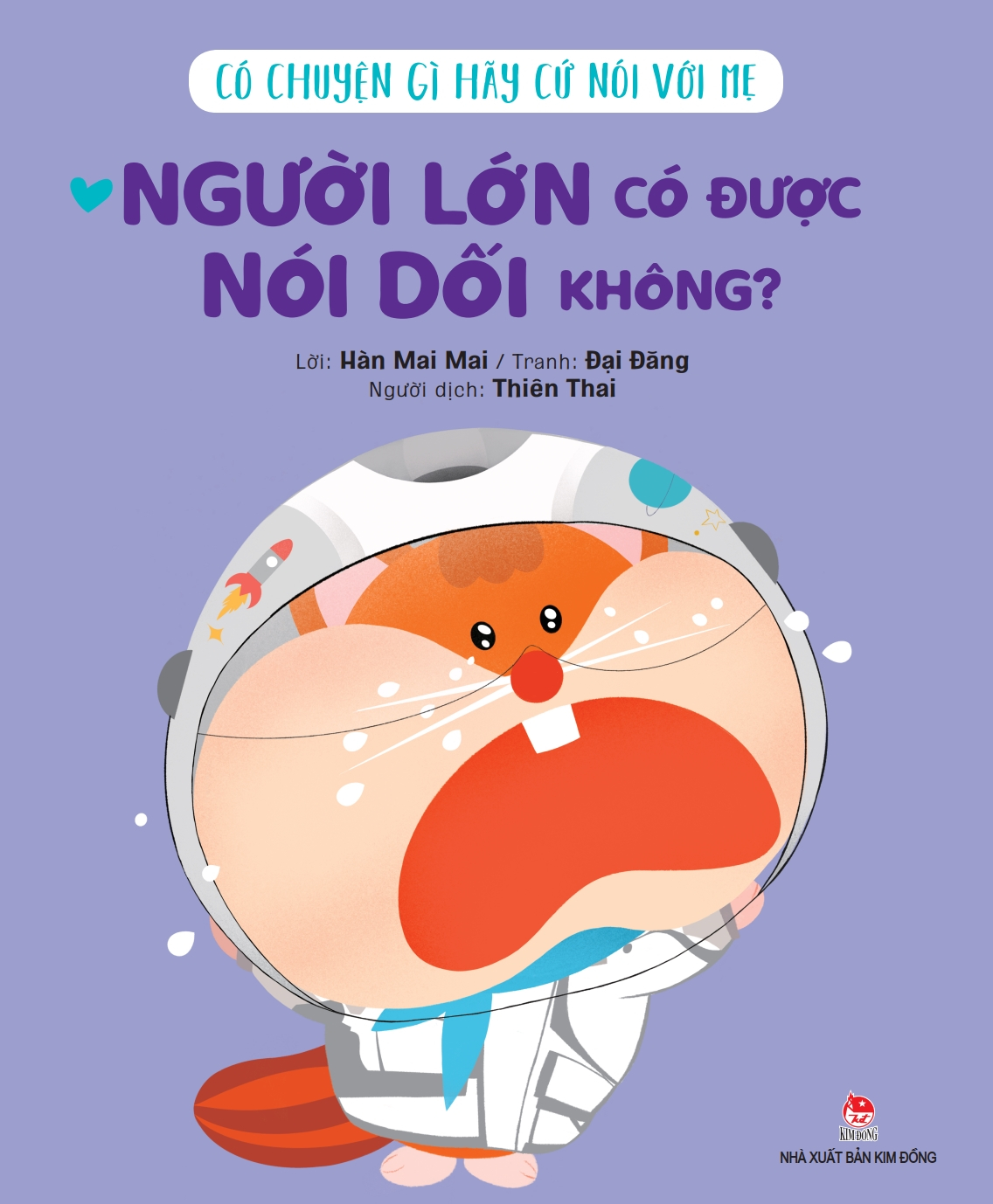 có chuyện gì hãy cứ nói với mẹ - người lớn có được nói dối không? - Ảnh 2