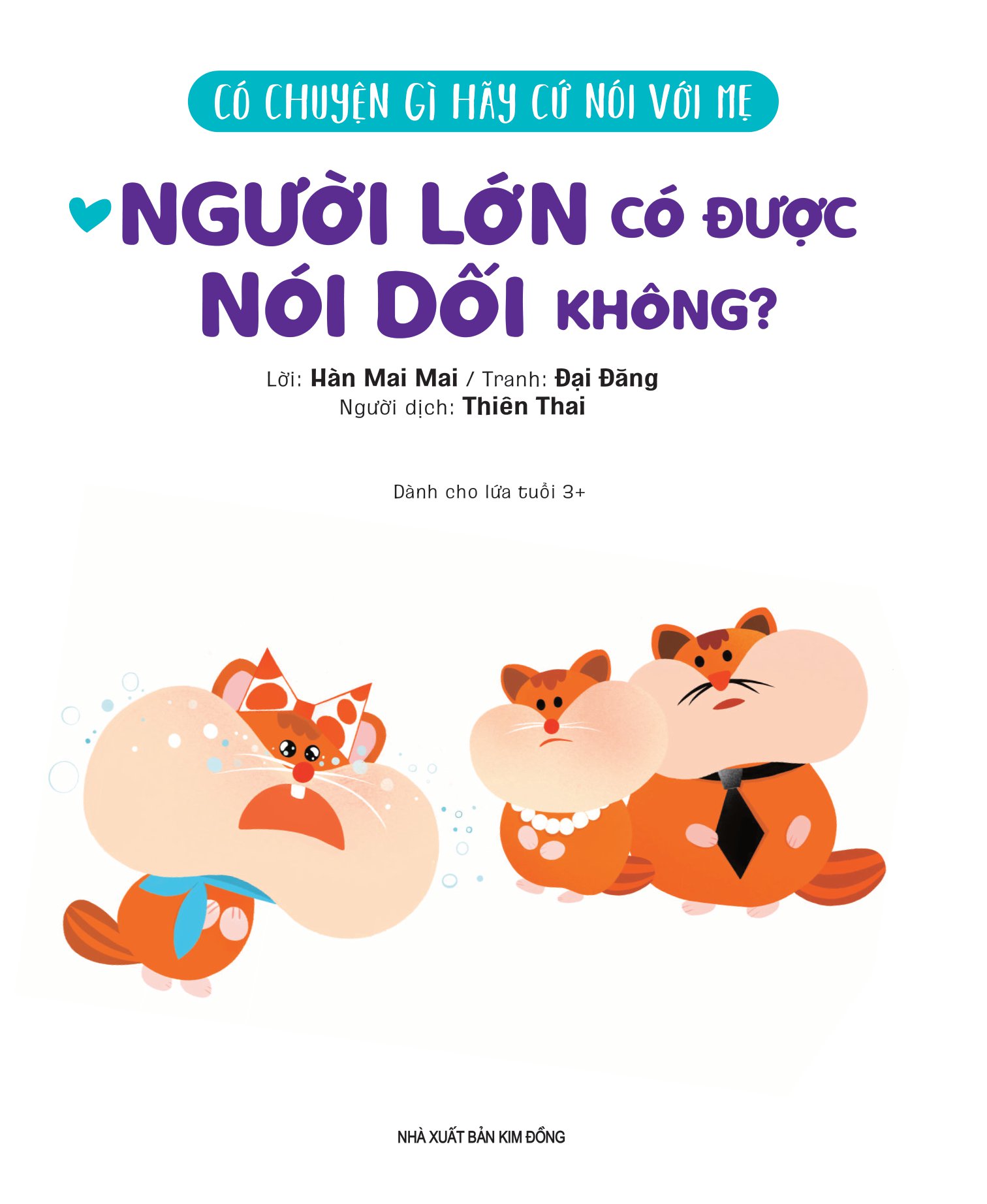 có chuyện gì hãy cứ nói với mẹ - người lớn có được nói dối không? - Ảnh 3