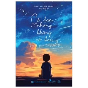 cô đơn nhưng không cô độc - hạnh phúc luôn bên ta - Ảnh 2