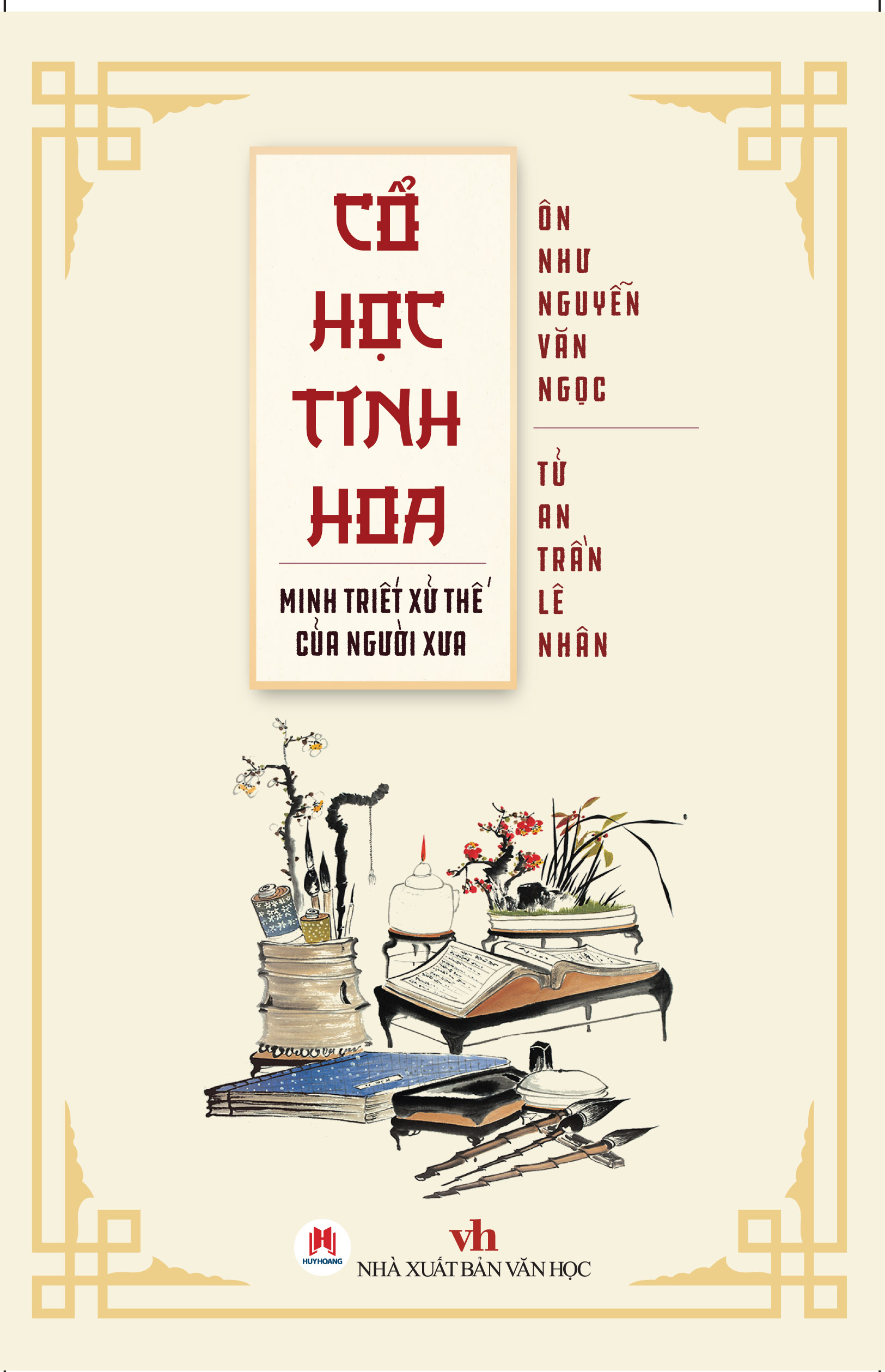 Cổ Học Tinh Hoa - Minh Triết Xử Thế Của Người Xưa - Ảnh 2