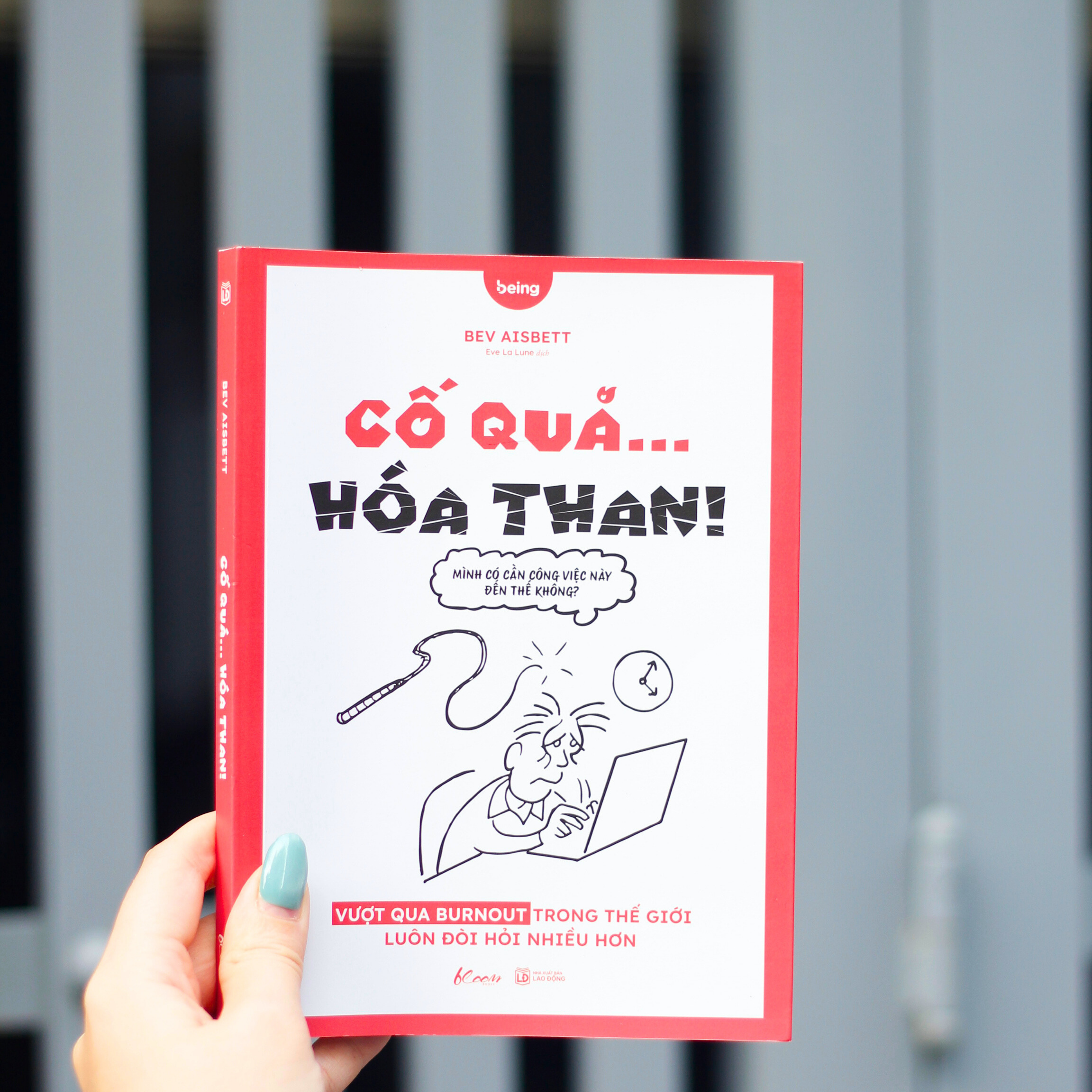 Cố Quá… Hóa Than! - Vượt Qua Burnout Trong Thế Giới Luôn Đòi Hỏi Nhiều Hơn - Ảnh 4