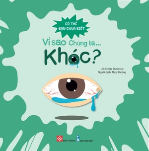 có thể bạn chưa biết - vì sao chúng ta... khóc? - Ảnh 2