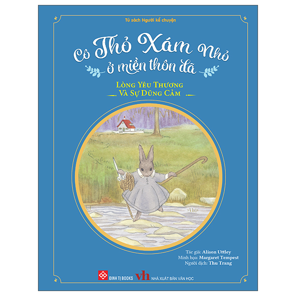 Cô Thỏ Xám Nhỏ Ở Miền Thôn Dã - Lòng Yêu Thương Và Sự Dũng Cảm - Bìa Cứng