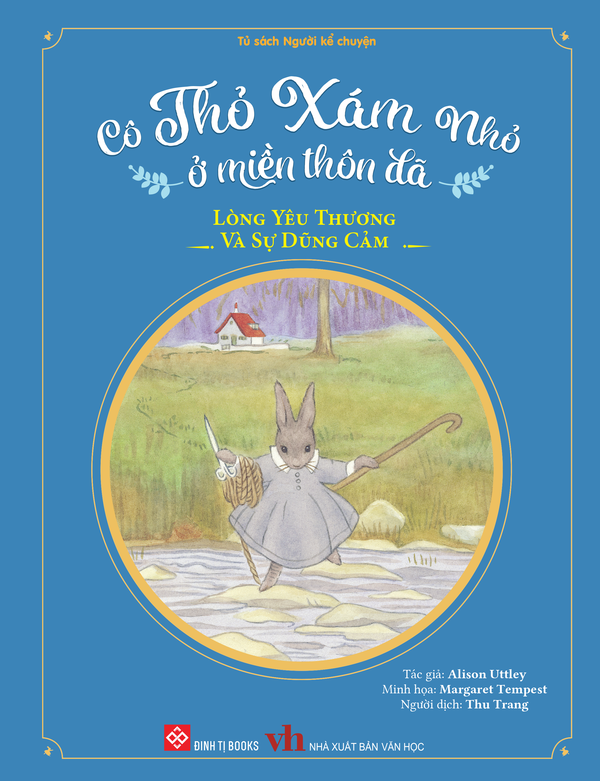 Cô Thỏ Xám Nhỏ Ở Miền Thôn Dã - Lòng Yêu Thương Và Sự Dũng Cảm - Bìa Cứng - Ảnh 2