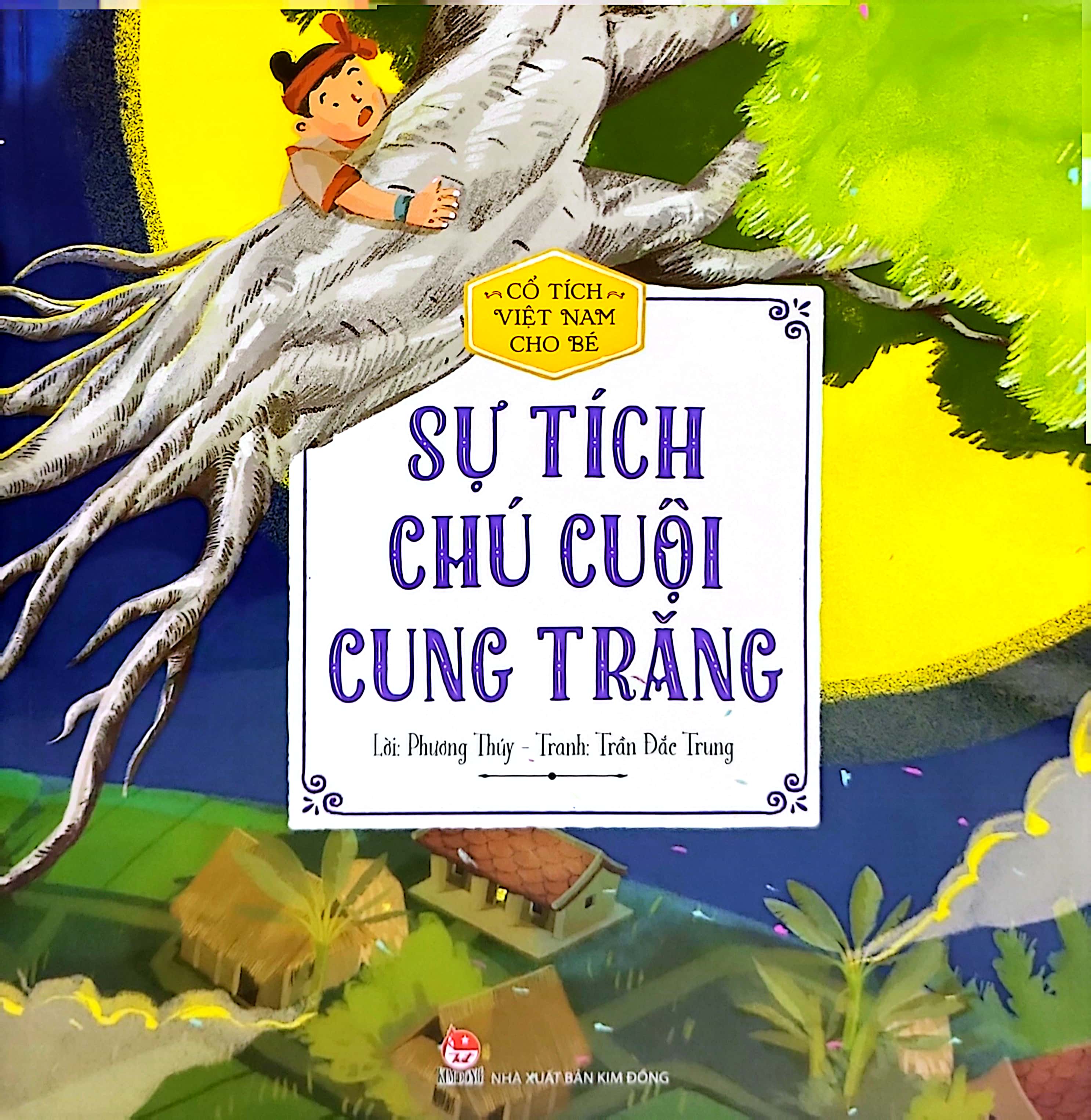 Cổ Tích Việt Nam Cho Bé - Sự Tích Chú Cuội Cung Trăng (Tái Bản 2022) - Ảnh 3