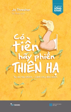 có tiền hãy phiền thiên hạ - Ảnh 2