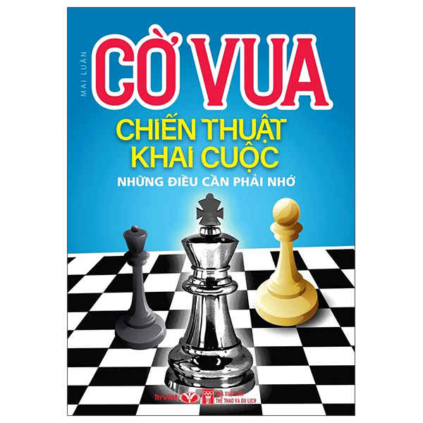 cờ vua - chiến thuật khai cuộc - những điều cần phải nhớ