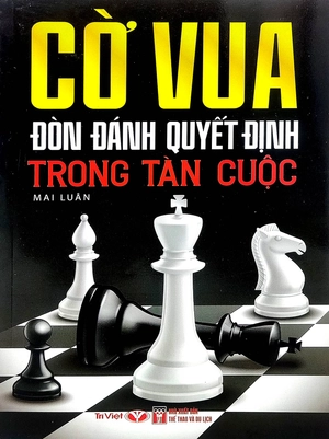 cờ vua - đòn đánh quyết định trong tàn cuộc (tái bản 2023) - Ảnh 2