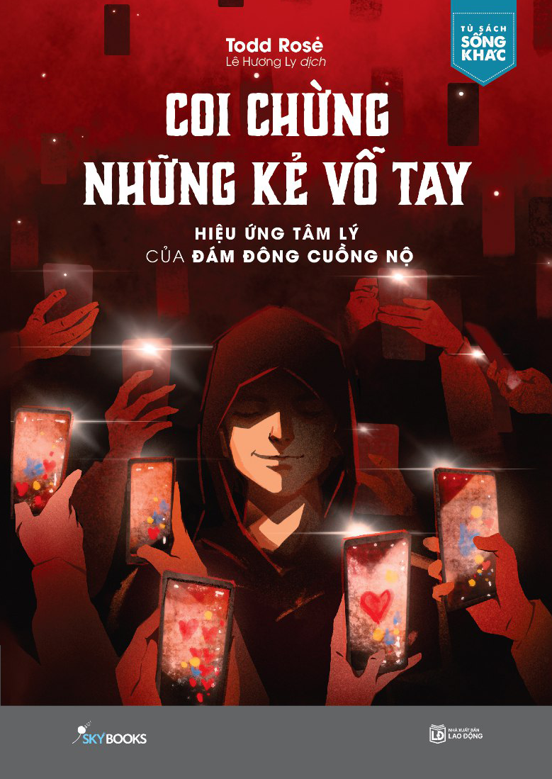 coi chừng những kẻ vỗ tay - hiệu ứng tâm lý của đám đông cuồng nộ - Ảnh 2