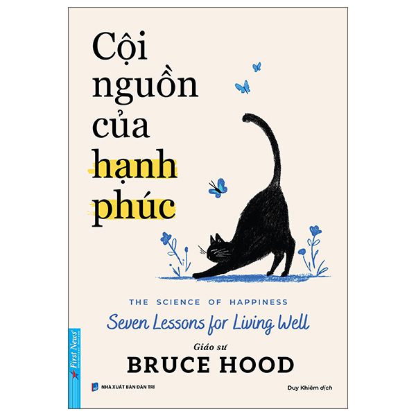 Cội Nguồn Của Hạnh Phúc - The Science Of Happiness - Seven Lessons For Living Well