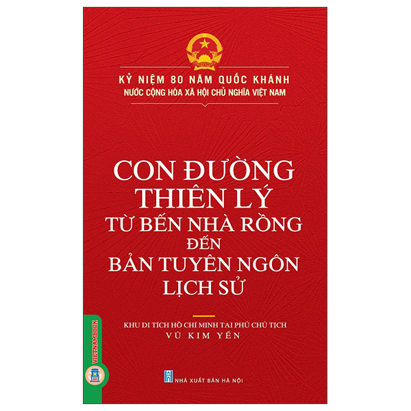 Con Đường Thiên Lý Từ Bến Nhà Rồng Đến Bản Tuyên Ngôn Lịch Sử