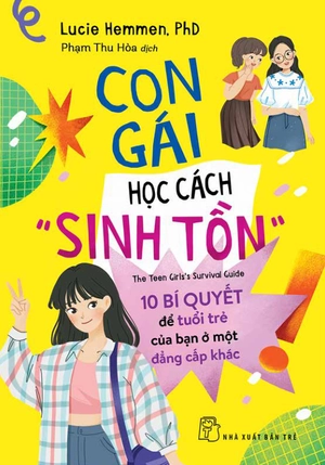 con gái học cách “sinh tồn” - 10 bí quyết tâm lý để tuổi trẻ của bạn ở một đẳng cấp khác - Ảnh 2